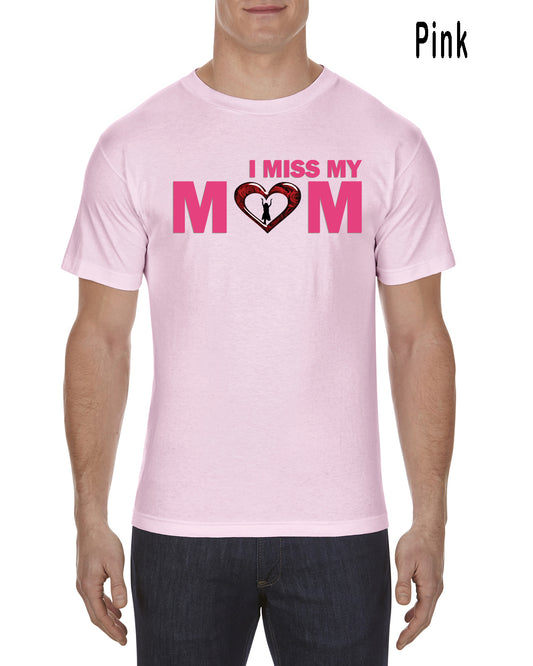 I Miss My Mom Tee